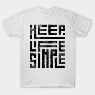 Keep Life Simple T-Shirt